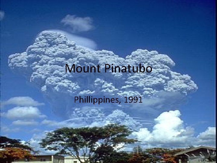 Mount Pinatubo Phillippines, 1991 