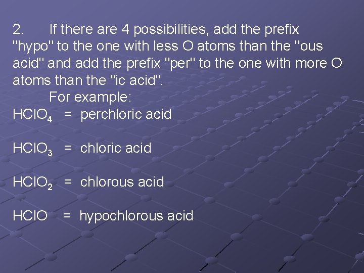 2. If there are 4 possibilities, add the prefix "hypo" to the one with
