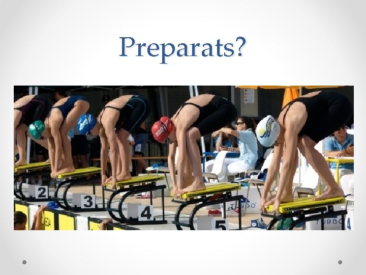 Preparats? Preparats?
