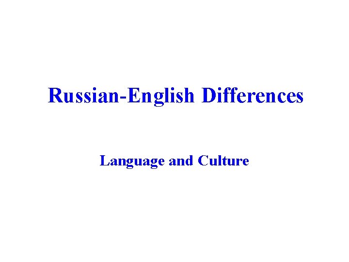 Russian-English Differences Language and Culture 