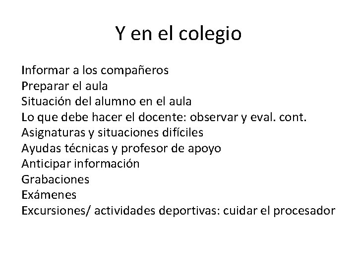 Y en el colegio Informar a los compañeros Preparar el aula Situación del alumno