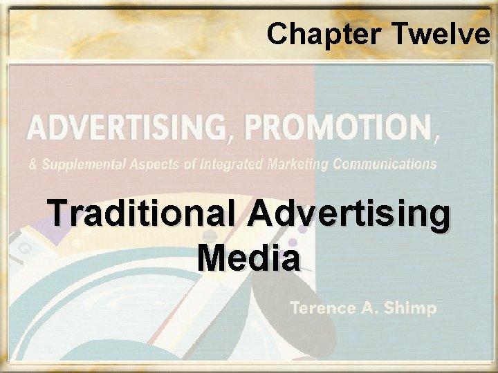Chapter Twelve Traditional Advertising Media 