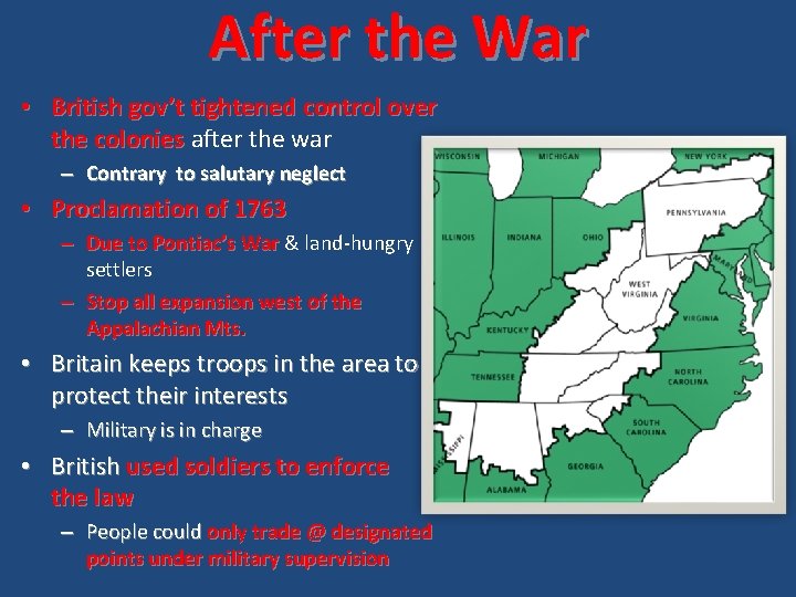 After the War • British gov’t tightened control over the colonies after the war