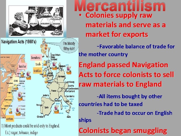 Mercantilism • Colonies supply raw materials and serve as a market for exports -Favorable