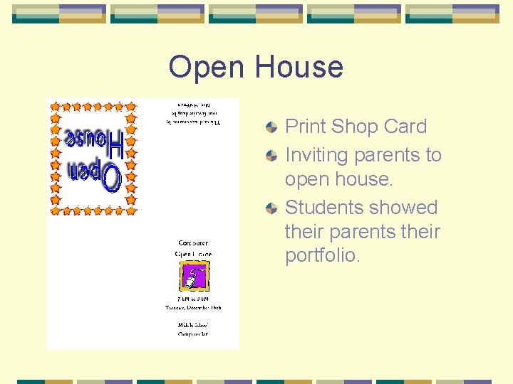 Open House Print Shop Card Inviting parents to open house. Students showed their parents
