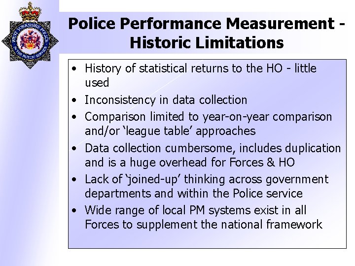 Police Performance Measurement Historic Limitations • History of statistical returns to the HO -