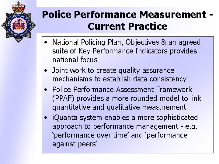 Police Performance Measurement Current Practice • National Policing Plan, Objectives & an agreed suite