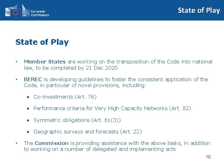 State of Play • Member States are working on the transposition of the Code