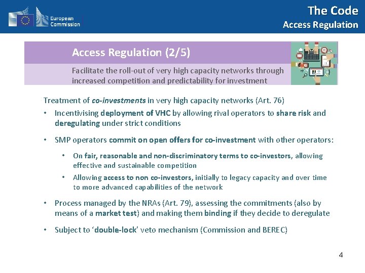 The Code Access Regulation (2/5) Facilitate the roll-out of very high capacity networks through