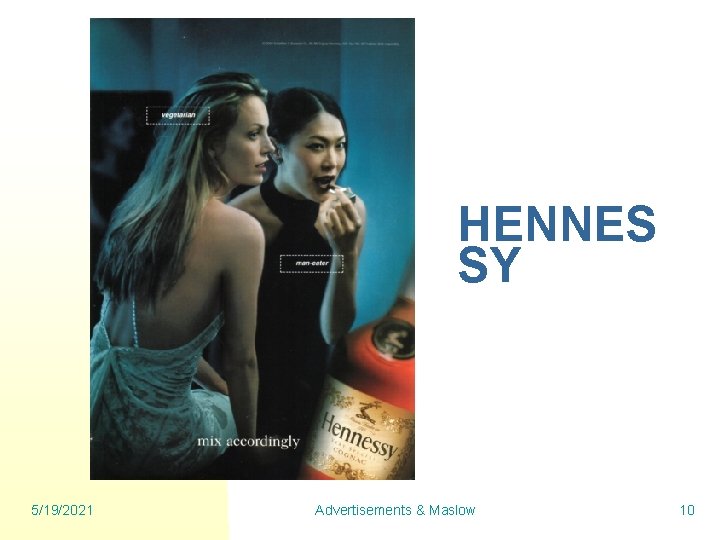 HENNES SY 5/19/2021 Advertisements & Maslow 10 