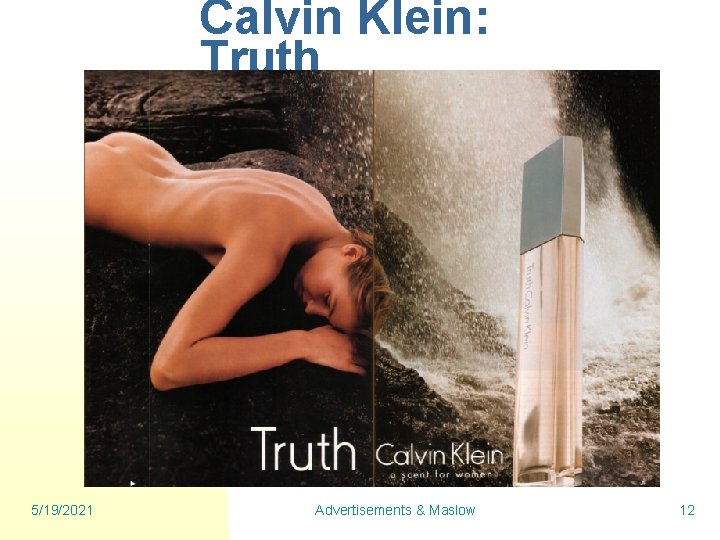 Calvin Klein: Truth 5/19/2021 Advertisements & Maslow 12 