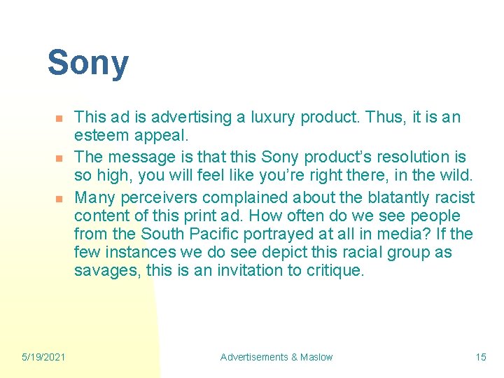 Sony n n n 5/19/2021 This advertising a luxury product. Thus, it is an