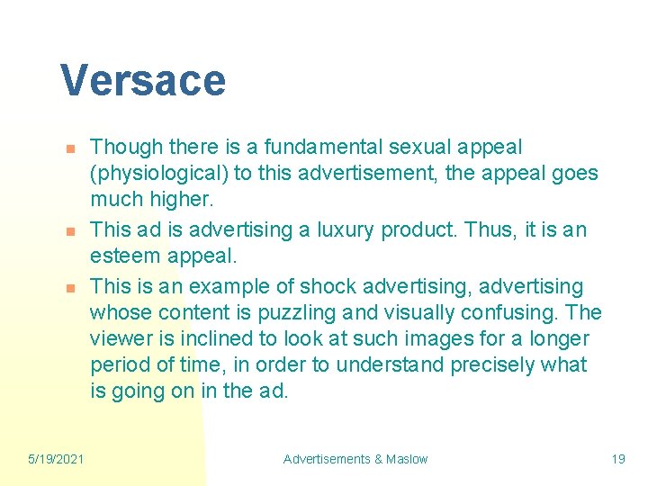 Versace n n n 5/19/2021 Though there is a fundamental sexual appeal (physiological) to