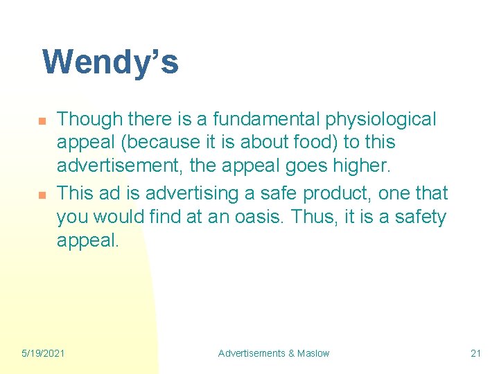 Wendy’s n n Though there is a fundamental physiological appeal (because it is about