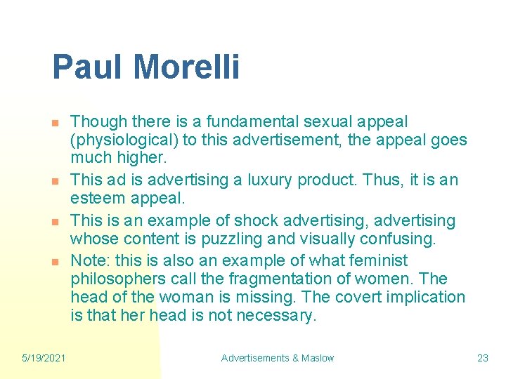 Paul Morelli n n 5/19/2021 Though there is a fundamental sexual appeal (physiological) to