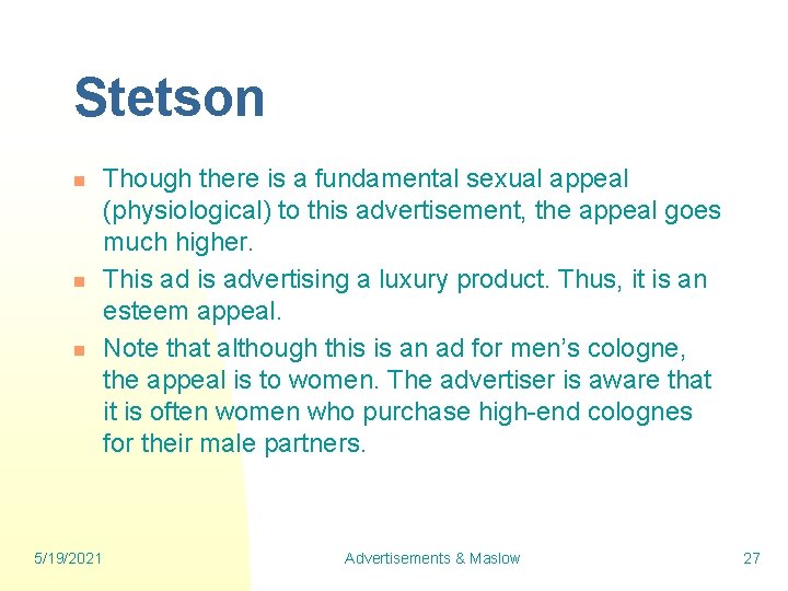 Stetson n 5/19/2021 Though there is a fundamental sexual appeal (physiological) to this advertisement,