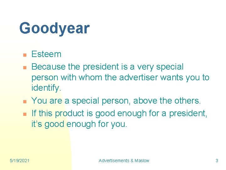 Goodyear n n 5/19/2021 Esteem Because the president is a very special person with