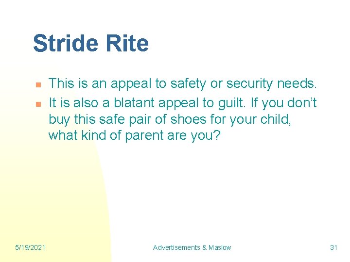 Stride Rite n n 5/19/2021 This is an appeal to safety or security needs.