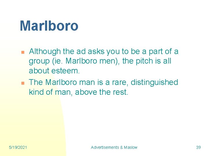 Marlboro n n 5/19/2021 Although the ad asks you to be a part of