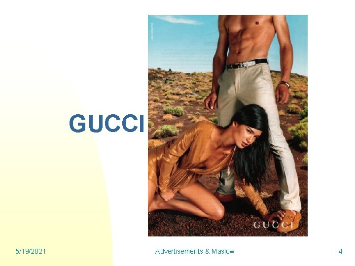 GUCCI 5/19/2021 Advertisements & Maslow 4 