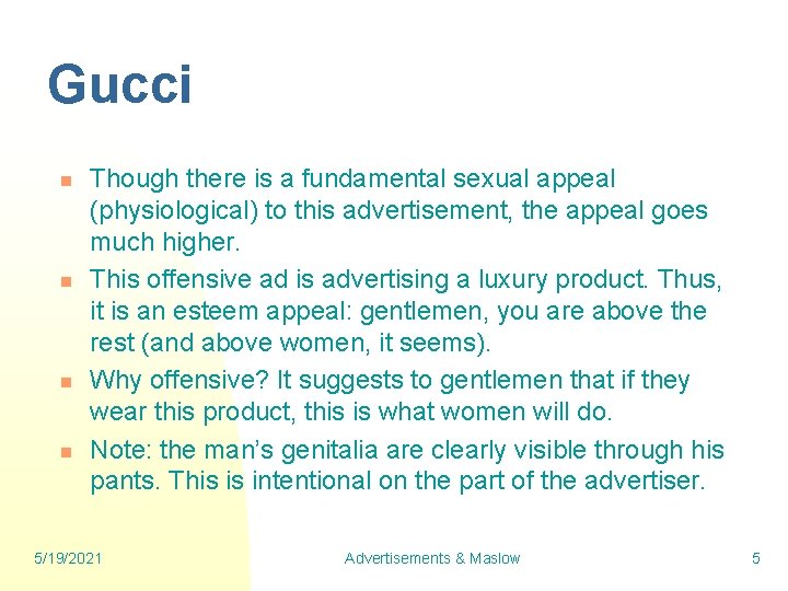 Gucci n n Though there is a fundamental sexual appeal (physiological) to this advertisement,