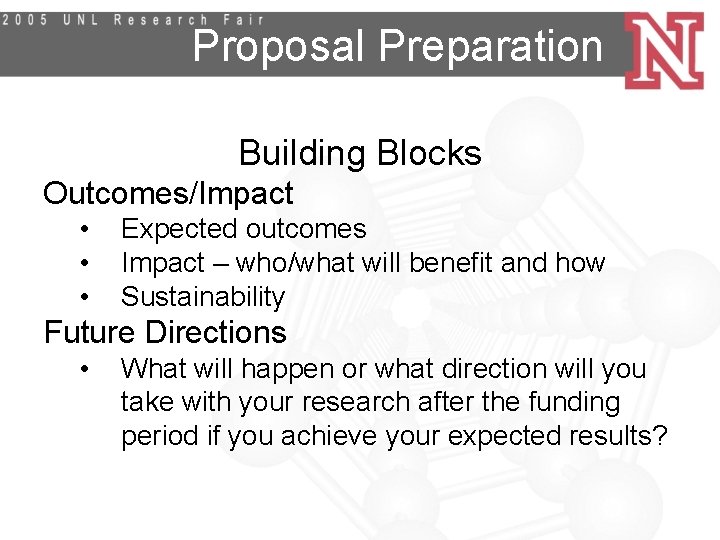 Proposal Preparation Building Blocks Outcomes/Impact • • • Expected outcomes Impact – who/what will