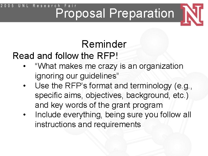 Proposal Preparation Reminder Read and follow the RFP! • • • “What makes me