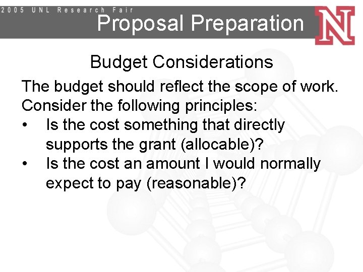 Proposal Preparation Budget Considerations The budget should reflect the scope of work. Consider the