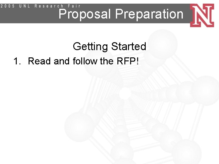 Proposal Preparation Getting Started 1. Read and follow the RFP! 