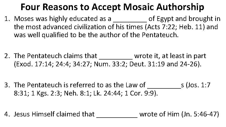 Four Reasons to Accept Mosaic Authorship 1. Moses was highly educated as a _____