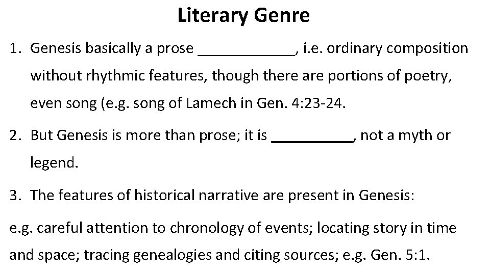 Literary Genre 1. Genesis basically a prose ______, i. e. ordinary composition without rhythmic