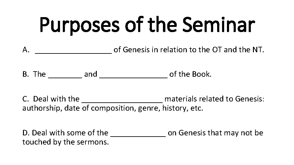 Purposes of the Seminar A. _________ of Genesis in relation to the OT and