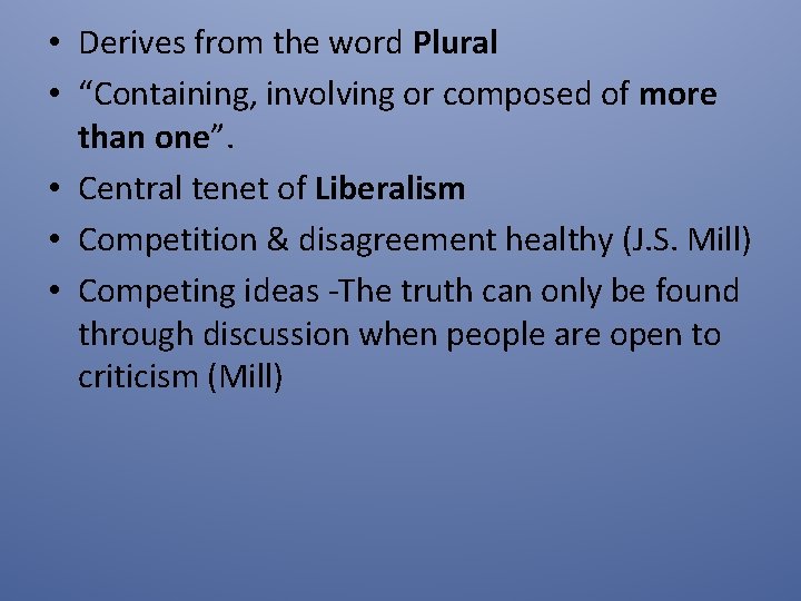  • Derives from the word Plural • “Containing, involving or composed of more