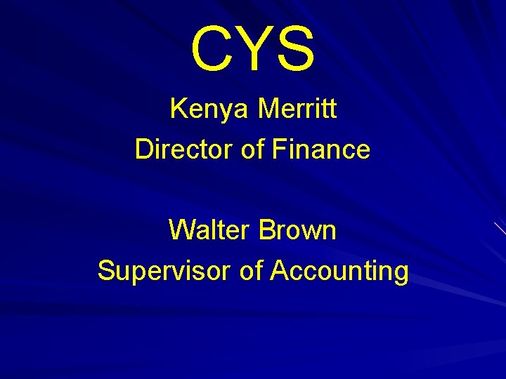 CYS Kenya Merritt Director of Finance Walter Brown Supervisor of Accounting 