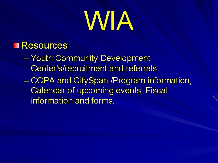 WIA Resources – Youth Community Development Center’s/recruitment and referrals – COPA and City. Span