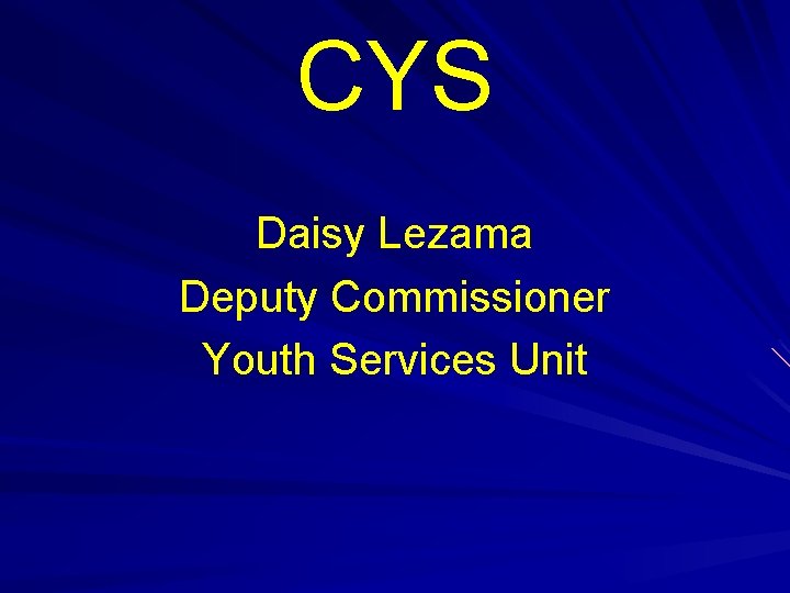 CYS Daisy Lezama Deputy Commissioner Youth Services Unit 