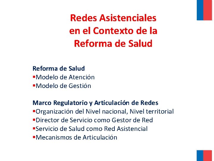 Redes Asistenciales en el Contexto de la Reforma de Salud §Modelo de Atención §Modelo