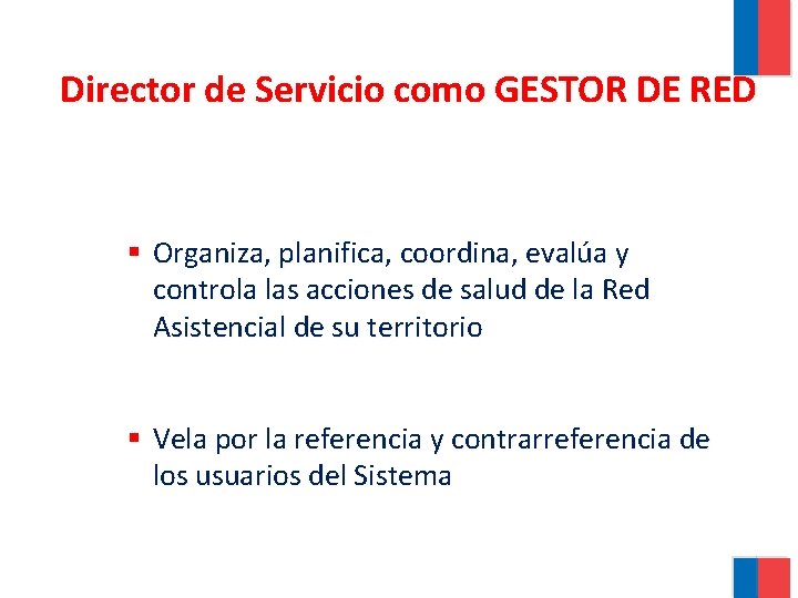 Director de Servicio como GESTOR DE RED § Organiza, planifica, coordina, evalúa y controla
