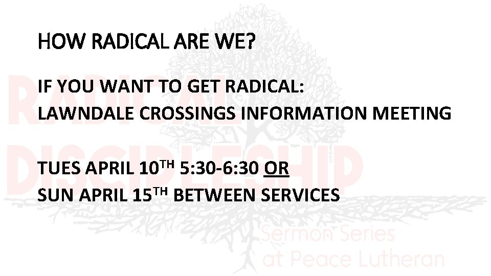 HOW RADICAL ARE WE? IF YOU WANT TO GET RADICAL: LAWNDALE CROSSINGS INFORMATION MEETING