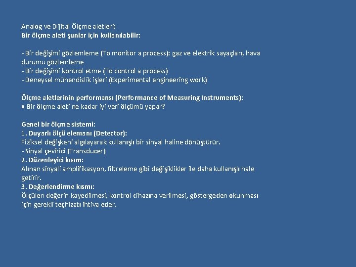 Analog ve Dijital Ölçme aletleri: Bir ölçme aleti şunlar için kullanılabilir: - Bir değişimi