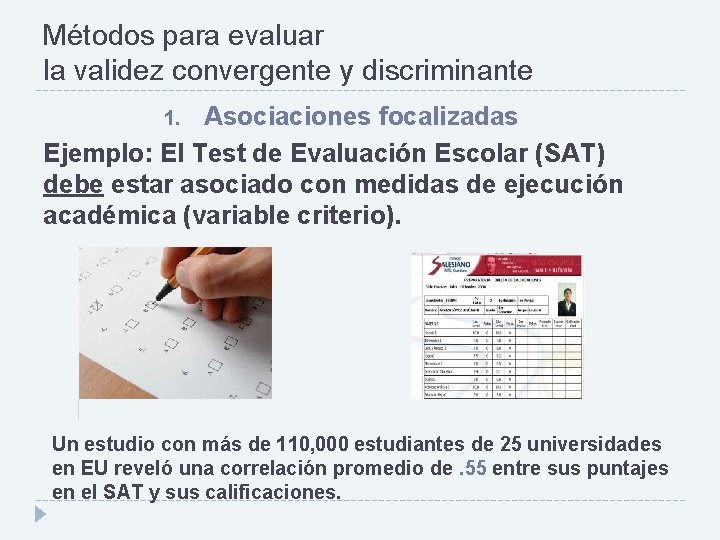 Métodos para evaluar la validez convergente y discriminante Asociaciones focalizadas Ejemplo: El Test de