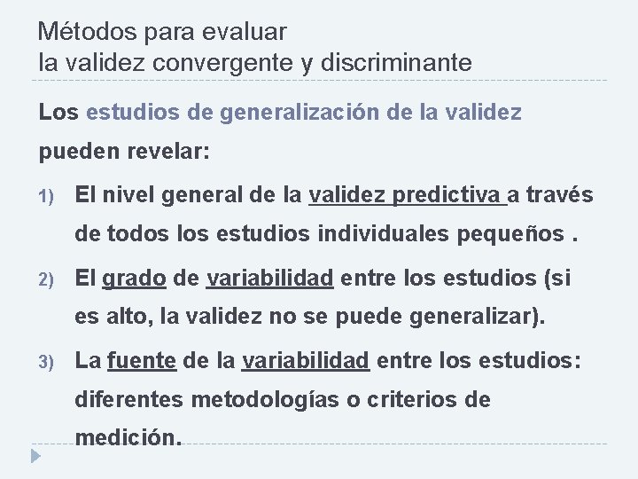 Métodos para evaluar la validez convergente y discriminante Los estudios de generalización de la