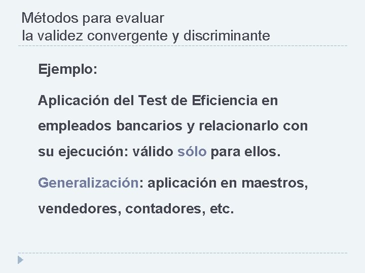 Métodos para evaluar la validez convergente y discriminante Ejemplo: Aplicación del Test de Eficiencia
