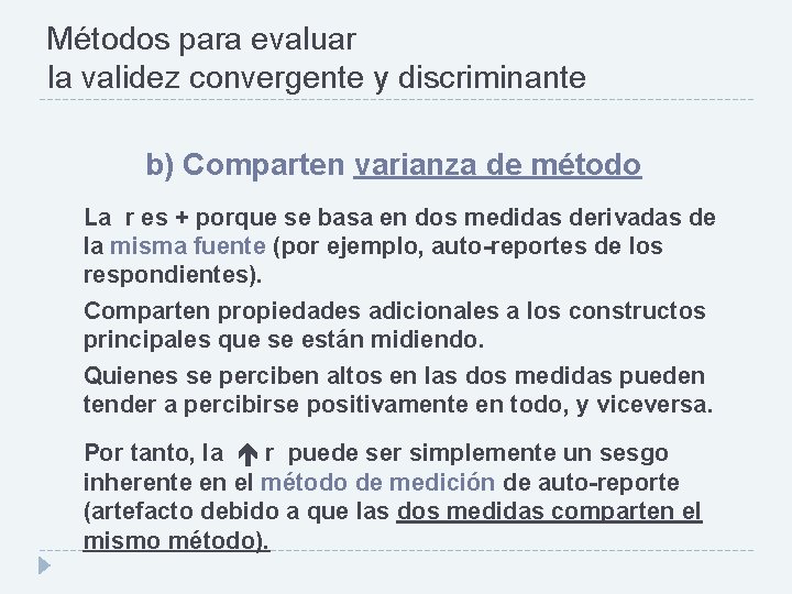 Métodos para evaluar la validez convergente y discriminante b) Comparten varianza de método La