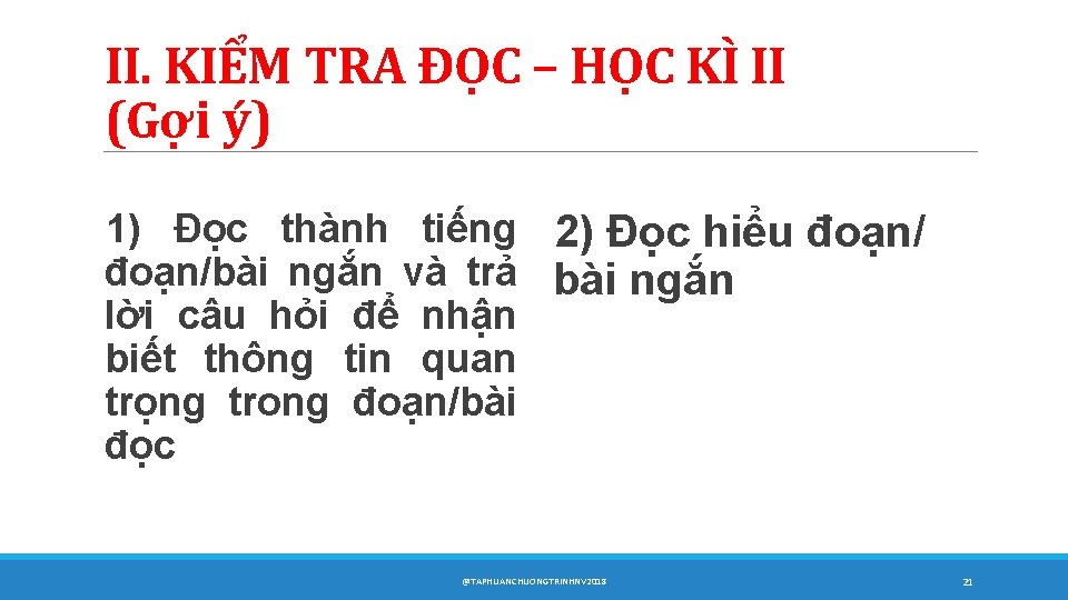 II. KIỂM TRA ĐỌC – HỌC KÌ II (Gợi ý) 1) Đọc thành tiếng