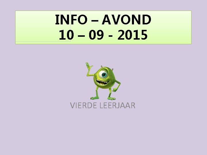 INFO – AVOND 10 – 09 - 2015 VIERDE LEERJAAR 