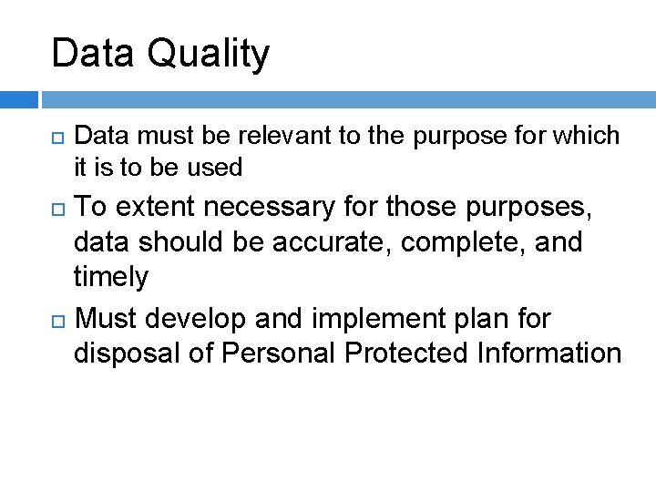 Data Quality Data must be relevant to the purpose for which it is to
