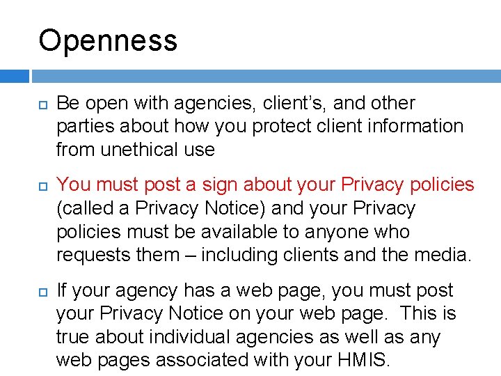 Openness Be open with agencies, client’s, and other parties about how you protect client