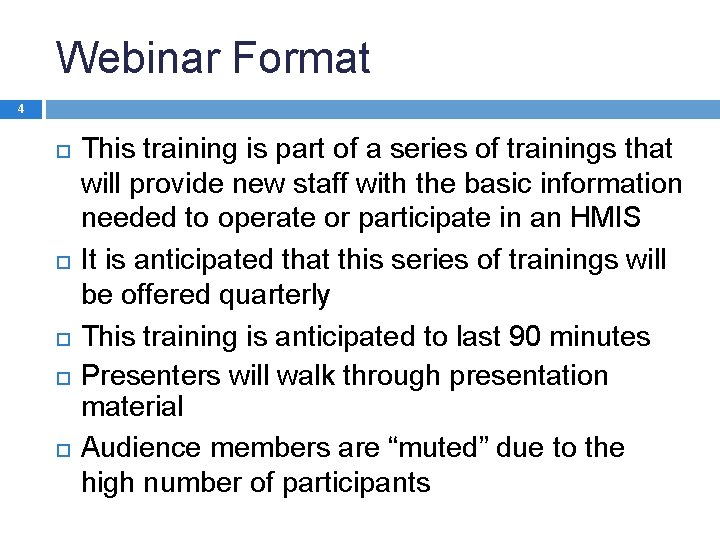 Webinar Format 4 This training is part of a series of trainings that will