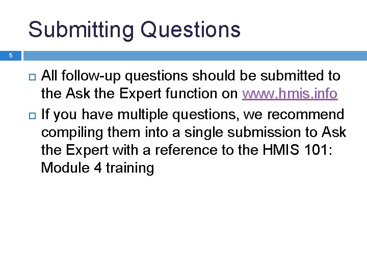 Submitting Questions 5 All follow-up questions should be submitted to the Ask the Expert